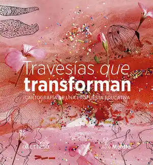 TRAVESÍAS QUE TRANSFORMAN. CARTOGRAFÍA DE UNA PROPUESTA EDUCATIVA Preisreduziert
