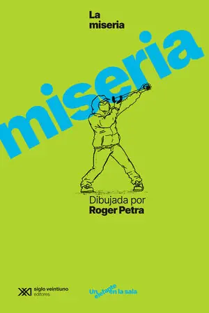 Geld-Zurück-Garantie MISERIA DIBUJADA POR ROGER PETRA