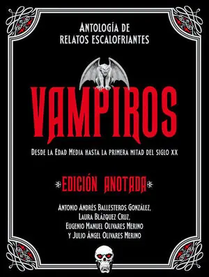 VAMPIROS. EDICIÓN ANOTADA. ANTOLOGÍA DE RELATOS ESCALOFRIANTES. DESDE LA EDAD MEDIA A LA PRIMERA MITAD DEL Handgefertigt