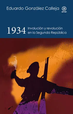 1934. INVOLUCIÓN Y REVOLUCIÓN EN LA SEGUNDA REPÚBLICA Exklusiv