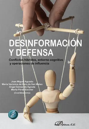 Saisonangebot DESINFORMACIÓN Y DEFENSA. CONFLICTOS HÍBRIDOS, ENTORNO COGNITIVO Y OPERACIONES DE INFLUENCIA