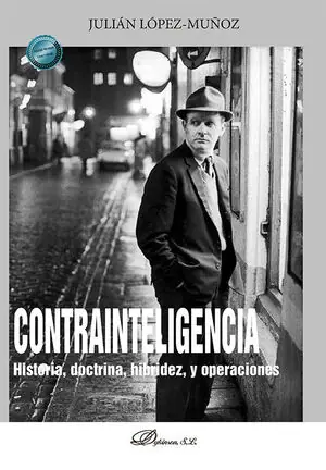 CONTRAINTELIGENCIA. HISTORIA, DOCTRINA, HIBRIDEZ, Y OPERACIONES Jetzt Bestellen