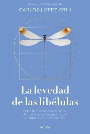 LA LEVEDAD DE LAS LIBÉLULAS. HACIA LA MEDICINA DE LA SALUD. UN NUEVO ENFOQUE PARA LOGRAR EL EQUILIBRIO FÍSICO Weltweiter Versand