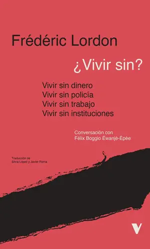 ¿VIVIR SIN?. VIVIR SIN DINERO, VIVIR SIN POLICÍA, VIVIR SIN TRABAJO, VIVIR SIN INSTITUCIONES Neuheit