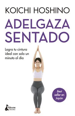 ADELGAZA SENTADO. LOGRA TU CINTURA IDEAL CON SOLO UN MINUTO AL DÍA Versand Am Gleichen Tag