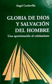 Gleich Bestellen GLORIA DE DIOS Y SALVACIÓN DEL HOMBRE. UNA APROXIMACIÓN AL CRISTIANISMO