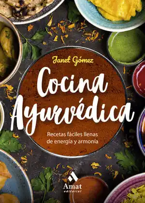Neu Im Sortiment COCINA AYURVÉDICA (N.E.). RECETAS FÁCILES LLENAS DE ENERGÍA Y ARMONÍA