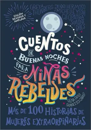 CUENTOS DE BUENAS NOCHES PARA NIÑAS REBELDES. MÁS DE CIEN HISTORIAS DE MUJERES EXTRAORDINARIAS Sichere Zahlung