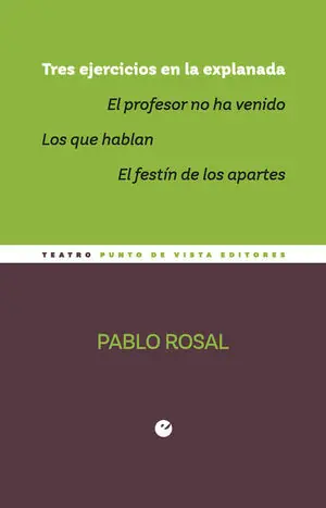 Ab Werk TRES EJERCICIOS EN LA EXPLANADA. EL PROFESOR NO HA VENIDO. LOS QUE HABLAN.  EL FESTÍN DE LOS APARTES
