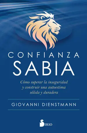 Preisknaller CONFIANZA SABIA. COMO SUPERAR LA INSEGURIDAD Y CONSTRUIR UNA AUTOESTIMA SOLIDA Y D