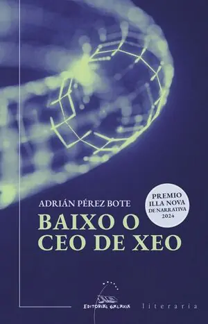 Super-Preis BAIXO O CEO DE XEO. (PREMIO ILLA NOVA DE NARRATIVA 2024)