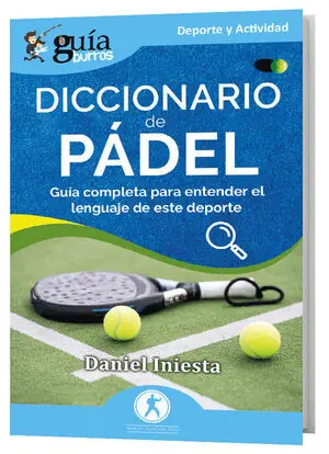 Weltweiter Versand GB: DICCIONARIO DE PADEL. GUIA COMPLETA PARA ENTENDER EL LENGUAJE DE ESTE DEPORTE