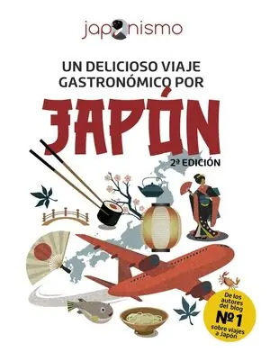 JAPONISMO. UN DELICIOSO VIAJE GASTRONÓMICO POR JAPÓN Neu Im Sortiment