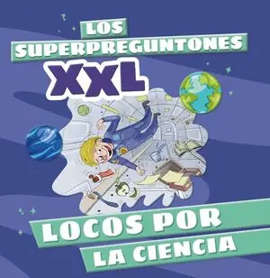 Jetzt Bestellen SUPERPREGUNTONES XXL, LOS. LOCOS POR LA CIENCIA