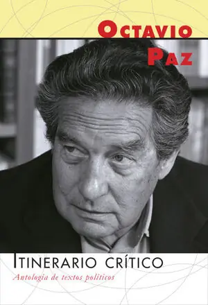 Top-Qualität ITINERARIO CRÍTICO : ANTOLOGÍA DE TEXTOS POLÍTICOS / OCTAVIO PAZ ; SELECCIÓN Y P