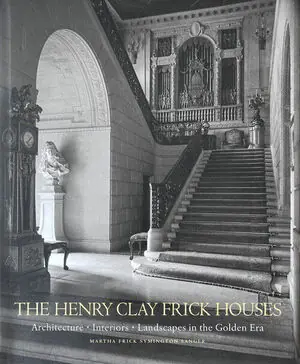 Sonderangebot THE HENRY CLAY FRICK HOUSES. ARCHITECTURE. INTERIORS. LANDSCAPES IN THE GOLDEN ERA