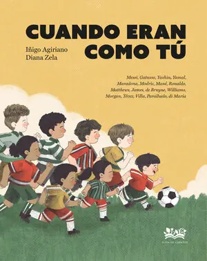 CUANDO ERAN COMO TÚ. MESSI, GATUSSO, YASHIN, YAMAL, MARADONA, MODRIć, MANÉ, RONALDO,Á MATTHEW Super-Preis