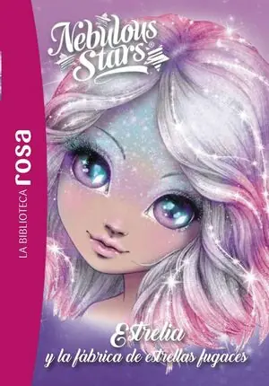 LA BIBLIOTECA ROSA. NEBULOUS STARS, 4. ESTRELIA Y LA FÁBRICA DE ESTRELLAS FUGACE Sichere Zahlung