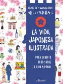 Ab Werk LA VIDA JAPONESA ILUSTRADA. PARA SABERLO TODO SOBRE LA VIDA NIPONA