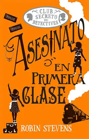 ASESINATO EN PRIMERA CLASE (CLUB SECRETO DE DETECTIVES Nº 3, COZY MYSTERY JUVENIL). CLUB SECRETO DE DETECTIVES Nº 3 Kostenloser Rückversand