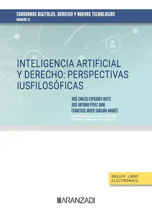 Angebot INTELIGENCIA ARTIFICIAL Y DERECHO: PERSPECTIVAS IUSFILOSÓFICAS. CUADERNOS DIGITALES, DERECHO Y NUEVAS TECNOLOGÍAS 13