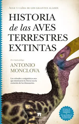 Mengenrabatt HISTORIA DE LAS AVES TERRESTRES EXTINTAS. AUGE Y CAÍDA DE LOS GIGANTES ALADOS