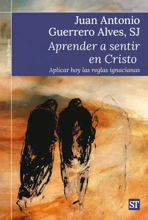 APRENDER A SENTIR EN CRISTO. APLICAR HOY LAS REGLAS IGNACIANAS Schnäppchen
