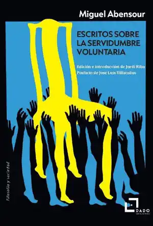 ESCRITOS SOBRE LA SERVIDUMBRE VOLUNTARIA Neu Im Sortiment