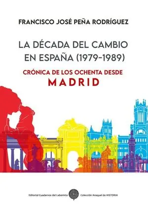 LA DECADA DEL CAMBIO EN ESPAÑA (1979-1989). CRONICA DE LOS OCHENTA DESDE MADRID Direktkauf