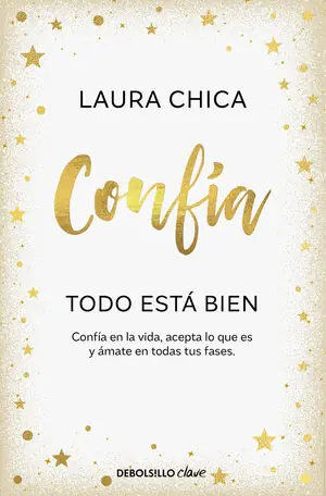 CONFÍA. TODO ESTÁ BIEN. CONFÍA EN LA VIDA, ACEPTA LO QUE ES Y ÁMATE EN TODAS TUS FASES Knallerangebot