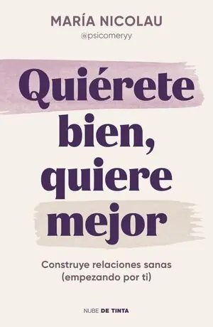 Jetzt Kaufen QUIÉRETE BIEN, QUIERE MEJOR. CONSTRUYE RELACIONES SANAS (EMPEZANDO POR TI)