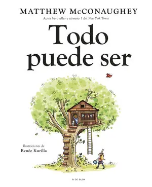Jetzt Zugreifen TODO PUEDE SER. UN CUENTO SOBRE LAS POSIBILIDADES QUE HABITAN EN TODOS NOSOTROS