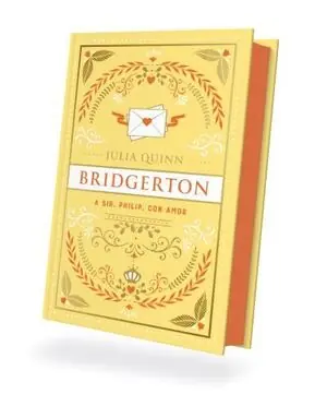 A SIR PHILLIP, CON AMOR (BRIDGERTON 5). EDICION ESPECIAL Heißes Angebot