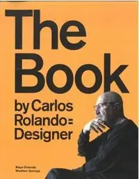Exklusiv THE BOOK BY CARLOS ROLANDO=DESIGNER