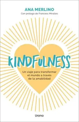 Top-Preis KINDFULNESS. UN VIAJE PARA TRANSFORMAR EL MUNDO A TRAVÉS DE LA AMABILIDAD