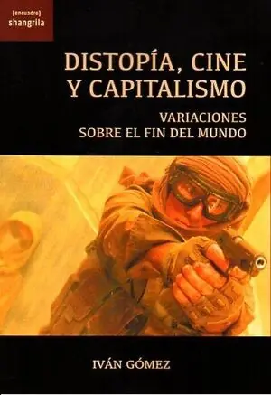 Ab Werk DISTOPÍA, CINE Y CAPITALISMO. VARIACIONES SOBRE EL FIN DEL MUNDO