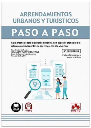ARRENDAMIENTOS URBANOS Y TURISTICOS. GUÍA PRÁCTICA SOBRE ALQUILERES URBANOS, CON ESPECIAL ATENCIÓN A LA REFORMA OPERADA POR LA LEY POR EL DERECHO A LA VIVIENDA Billig