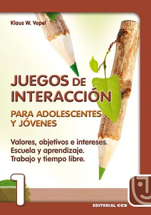 JUEGOS DE INTERACCIÓN PARA ADOLESCENTES Y JÓVENES : VALORES, OBJETIVOS Bestseller