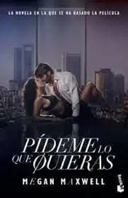 Gleich Bestellen PÍDEME LO QUE QUIERAS (ED. PELÍCULA). LA NOVELA EN LA QUE SE HA BASADO LA PELÍCULA