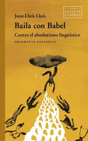 Preisknaller BAILA CON BABEL. CONTRA EL ABSOLUTISMO LINGÜISTICO