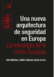 UNA NUEVA ARQUITECTURA DE SEGURIDAD EN EUROPA. LA ESTRATEGIA DE LA UNION EUROPEA. REVISTA CIDOB D'AFERS INTERNACIONALS, Nº 137 SEPTIEMBRE 2024 Jetzt Zugreifen