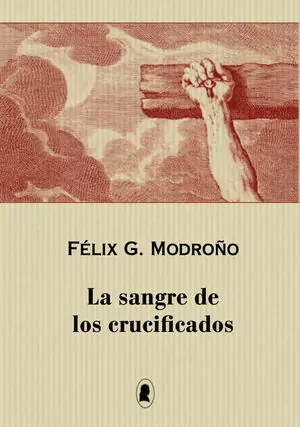 Hochwertig LA SANGRE DE LOS CRUCIFICADOS
