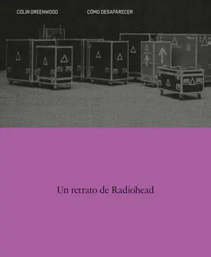COMO DESAPARECER. UN RETRATO DE RADIOHEAD Premium