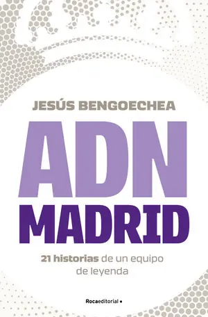ADN MADRID. 21 HISTORIAS DE UN EQUIPO DE LEYENDA Zertifiziert