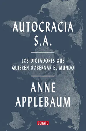 Versand Am Gleichen Tag AUTOCRACIA S.A.. LOS DICTADORES QUE QUIEREN GOBERNAR EL MUNDO
