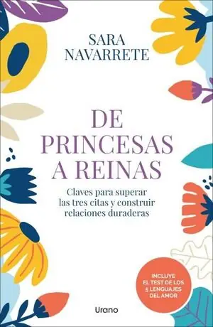 Günstig DE PRINCESAS A REINAS. CLAVES PARA SUPERAR LAS TRES CITAS Y CONSTRUIR RELACIONES DURADERAS
