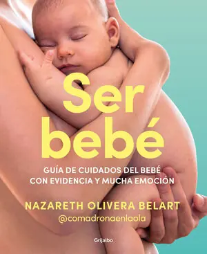 Highlight SER BEBÉ. GUÍA DE CUIDADOS DEL BEBÉ CON EVIDENCIA Y MUCHA EMOCIÓN