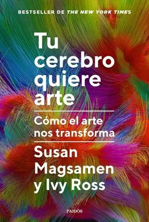 TU CEREBRO QUIERE ARTE. CÓMO EL ARTE NOS TRANSFORMA Neue Ware
