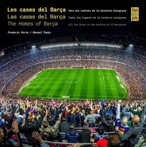 LES CASES DEL BARÇA / LAS CASAS DEL BARÇA / THE HOMES OF BARÇA. TOTS ELS INDRETS DE LA HISTÒRIA BLAUGRANA / TODOS LOS LUGARES DE LA HISTORIA AZU Top-Angebot
