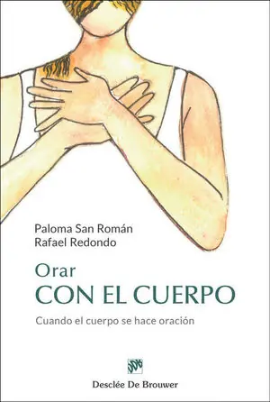 ORAR CON EL CUERPO. CUANDO EL CUERPO SE HACE ORACIÓN. CUANDO EL CUERPO SE HACE ORACION Direktkauf